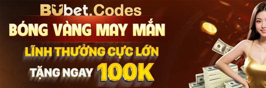 Bubet Đăng ký nhận 100K trải nghiệm