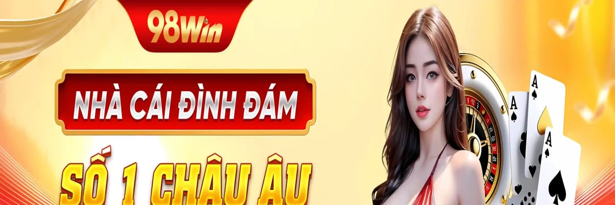 98Win – Nhà cái cá cược