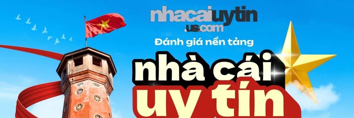 Nhà cái uy tín 2025