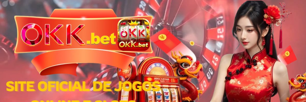🎰 OKK.bet  Oficial no Brasil