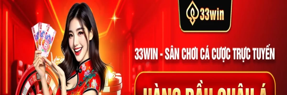 33WIN  LINK CHÍNH THỨC 33WIN.COM TẶNG 3333K
