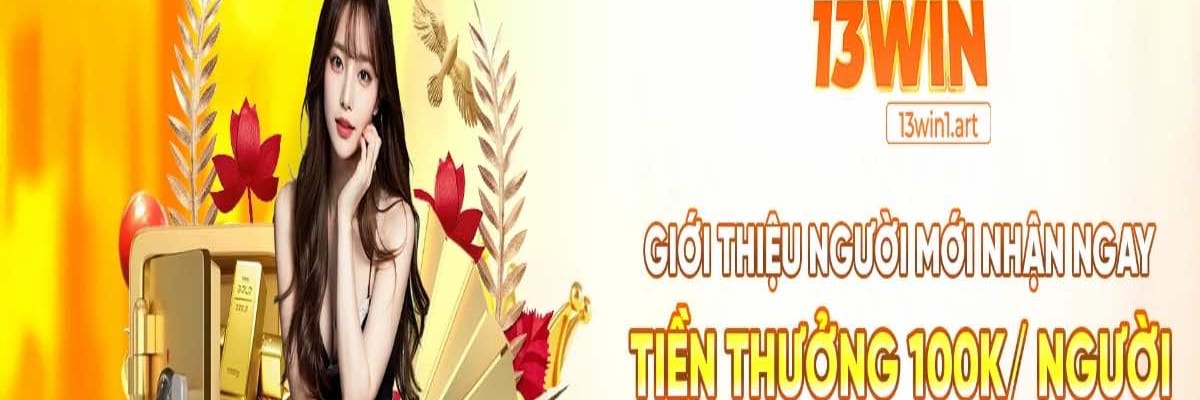 13win NHÀ CÁI ĐẲNG CẤP CHÂU ÂU