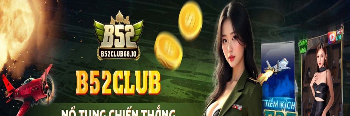 B52 Club – Sân chơi cá cược  trực tuyến hàng đầu
