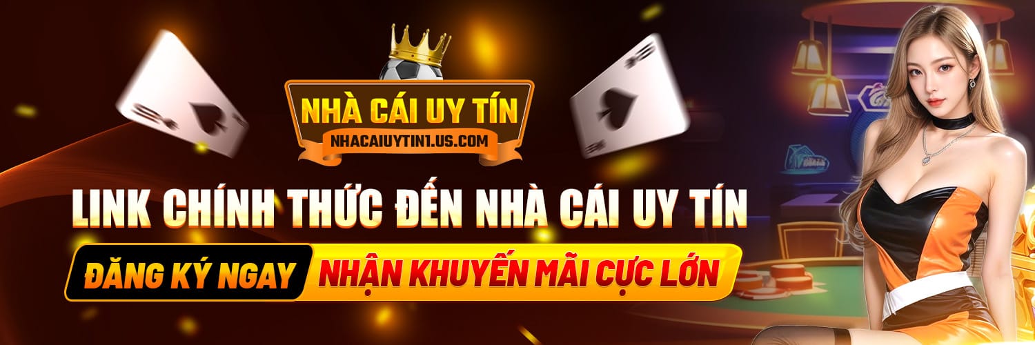 Nhà Cái Uy Tín